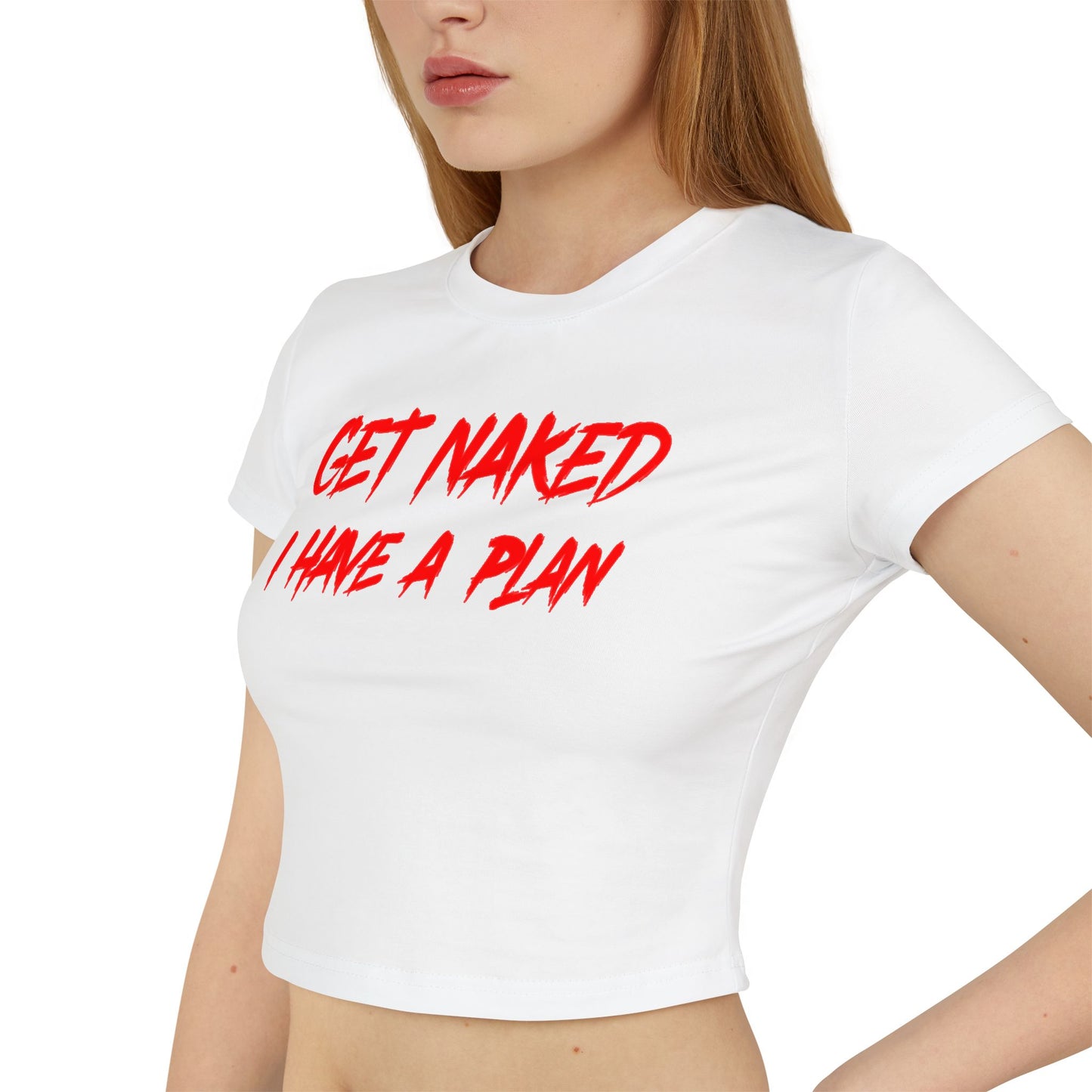 Graphic Baby Tee - Get Naked, I Have a Plan