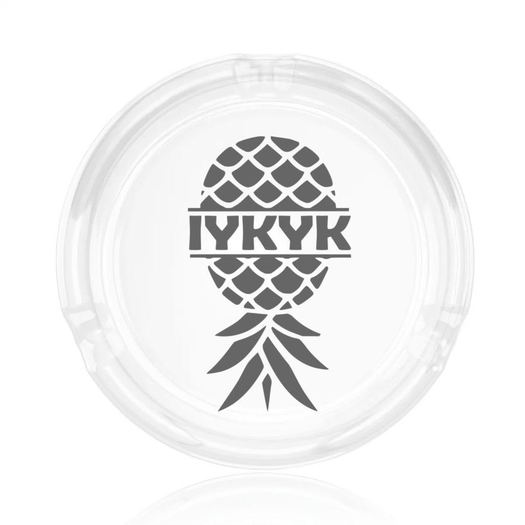 IYKYK Round Glass Ashtray