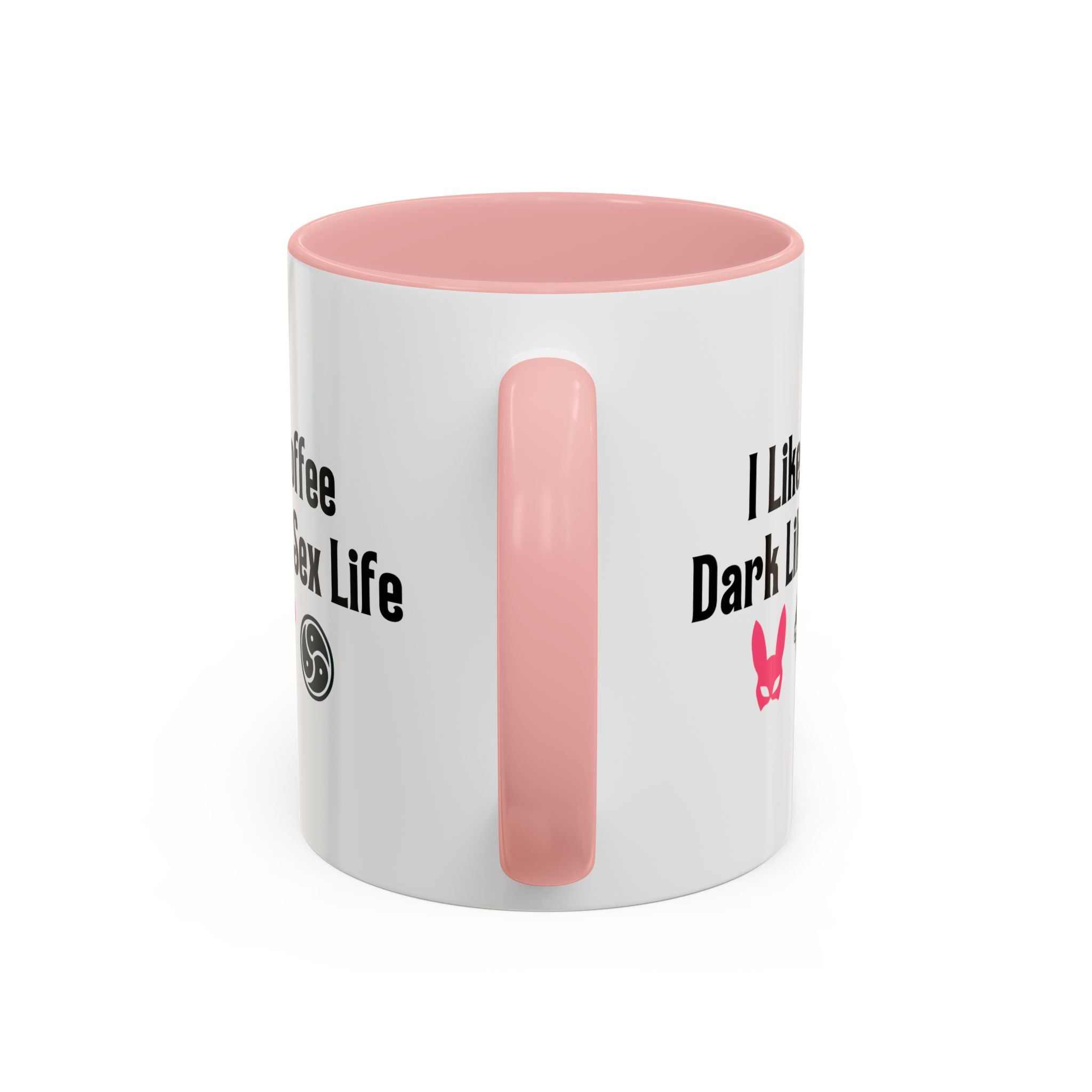 Funny Coffee Mug - "I Like My Coffee Dark Like My Sex Life"