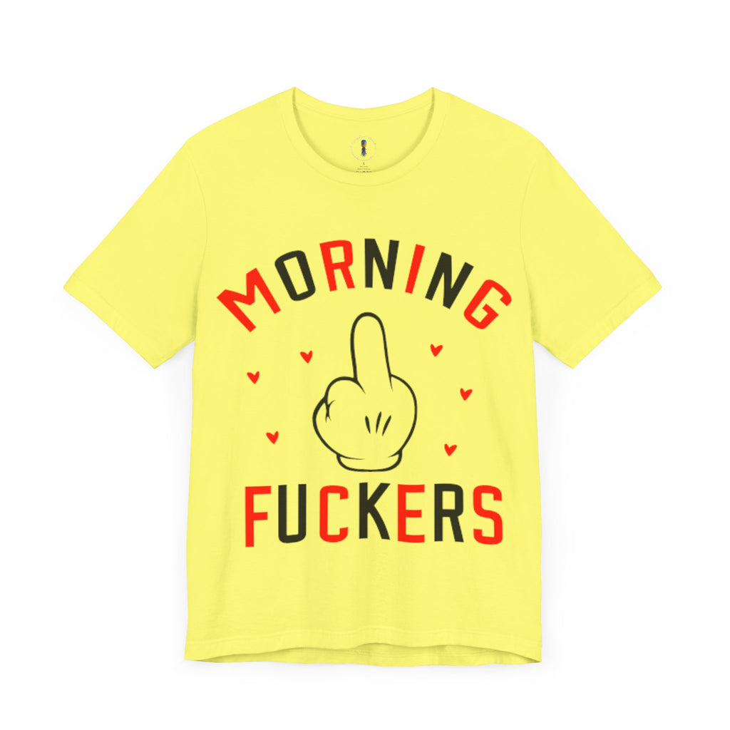 Funny Morning Graphic Tee - Unisex Jersey Short Sleeve Shirt