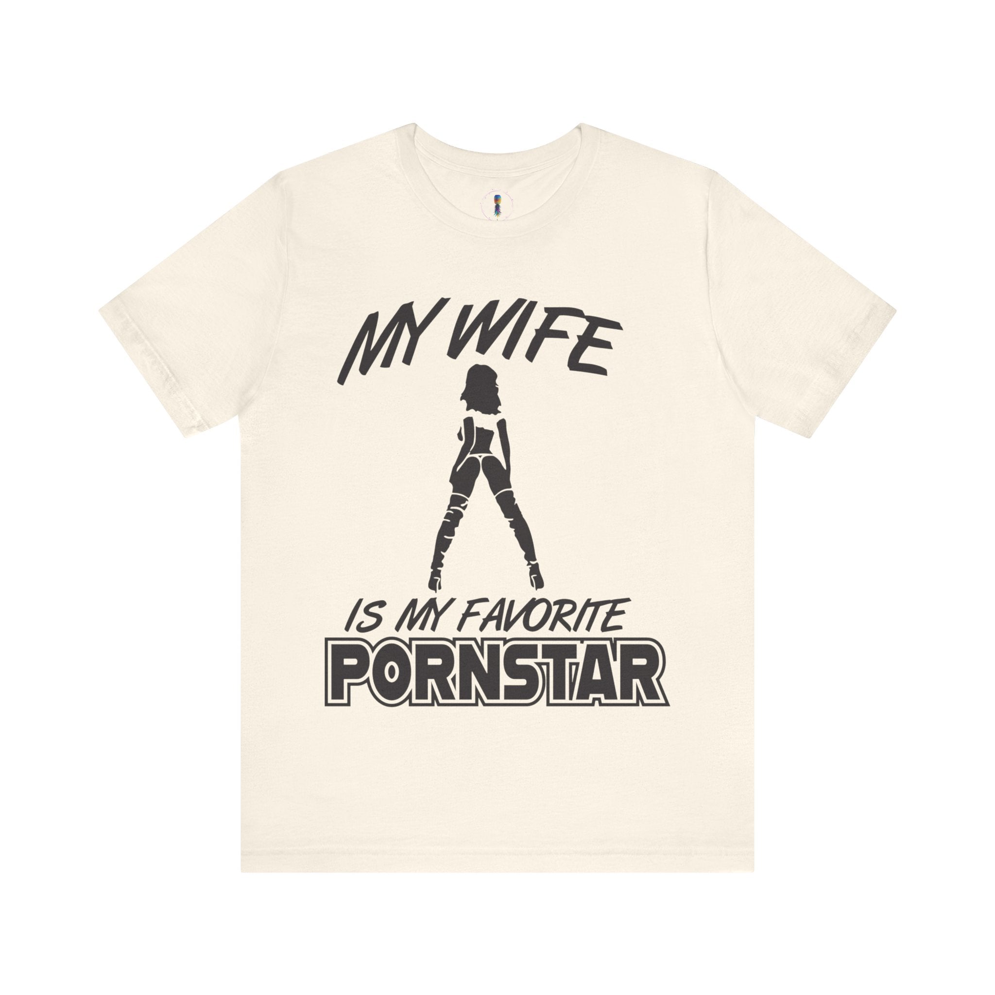 Funny Unisex Jersey Tee - "My Wife is My Favorite Pornstar"