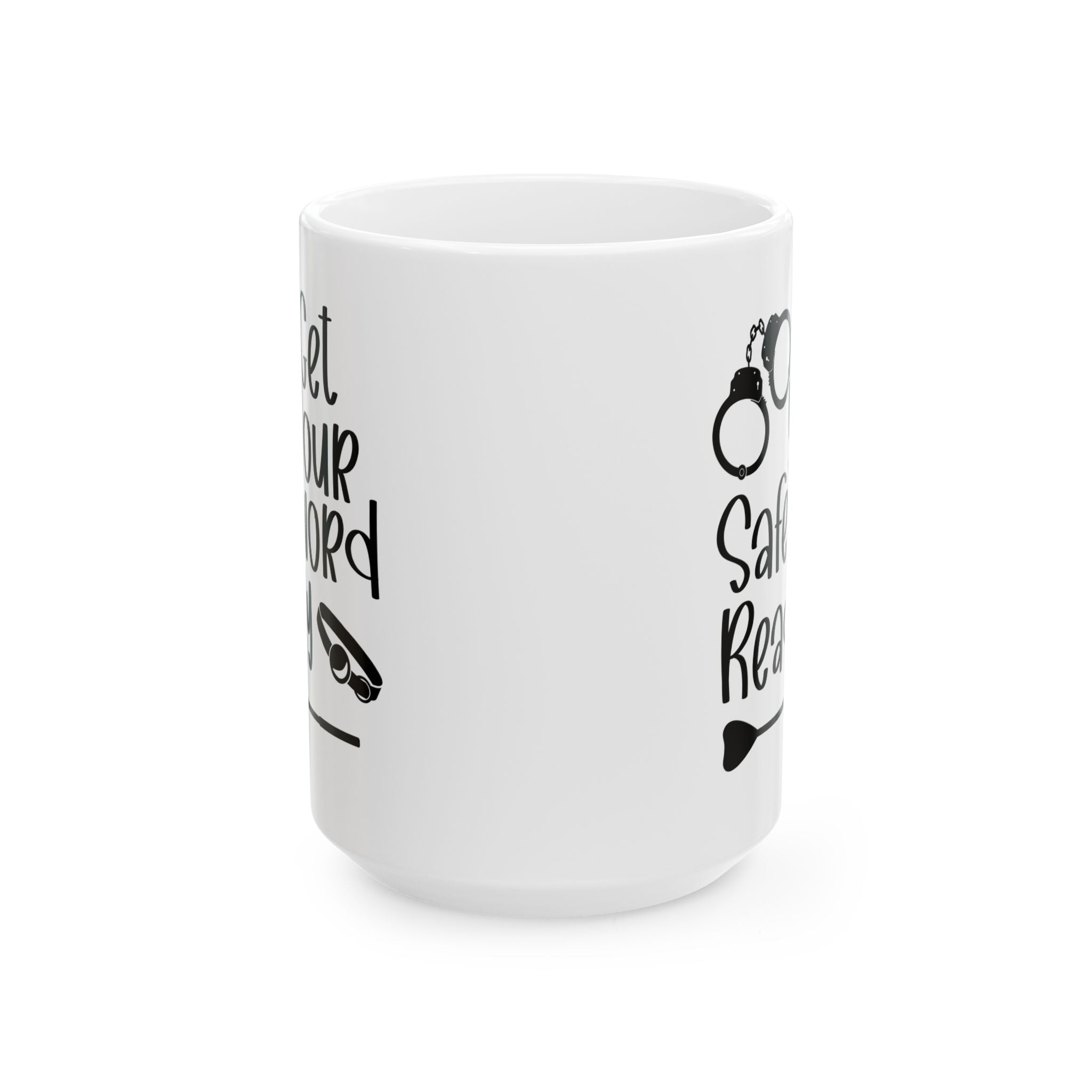 Funny Get Your Safeword Ready Ceramic Mug - 11oz & 15oz