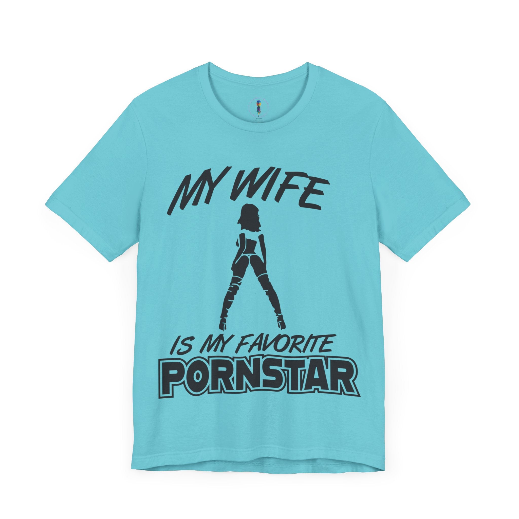 Funny Unisex Jersey Tee - "My Wife is My Favorite Pornstar"