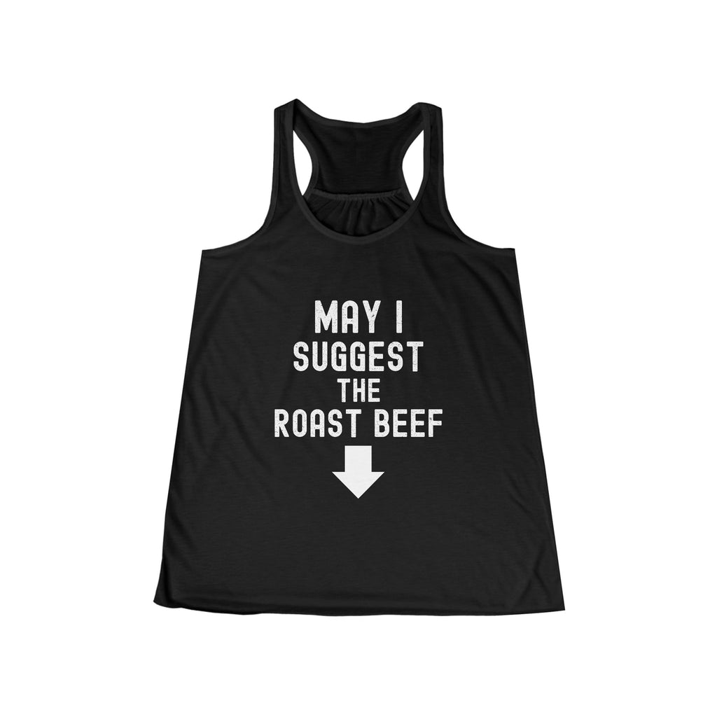 Funny Women's Flowy Racerback Tank - 'May I Suggest The Roast Beef'