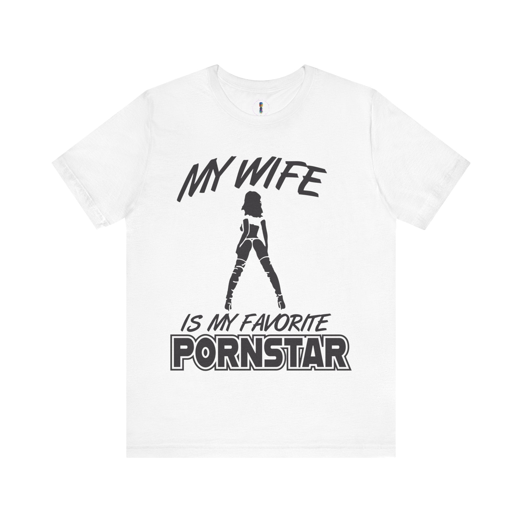 Funny Unisex Jersey Tee - "My Wife is My Favorite Pornstar"