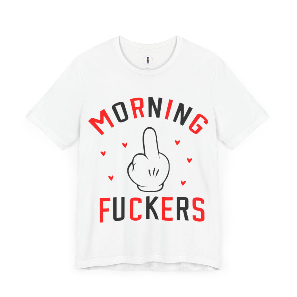 Funny Morning Graphic Tee - Unisex Jersey Short Sleeve Shirt