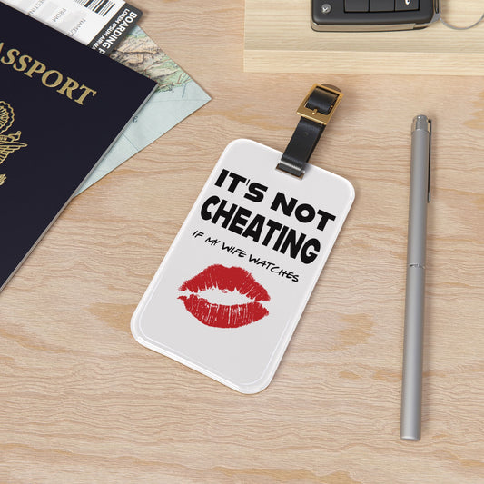 Humorous Luggage Tag - 'It's Not Cheating If My Wife Watches'