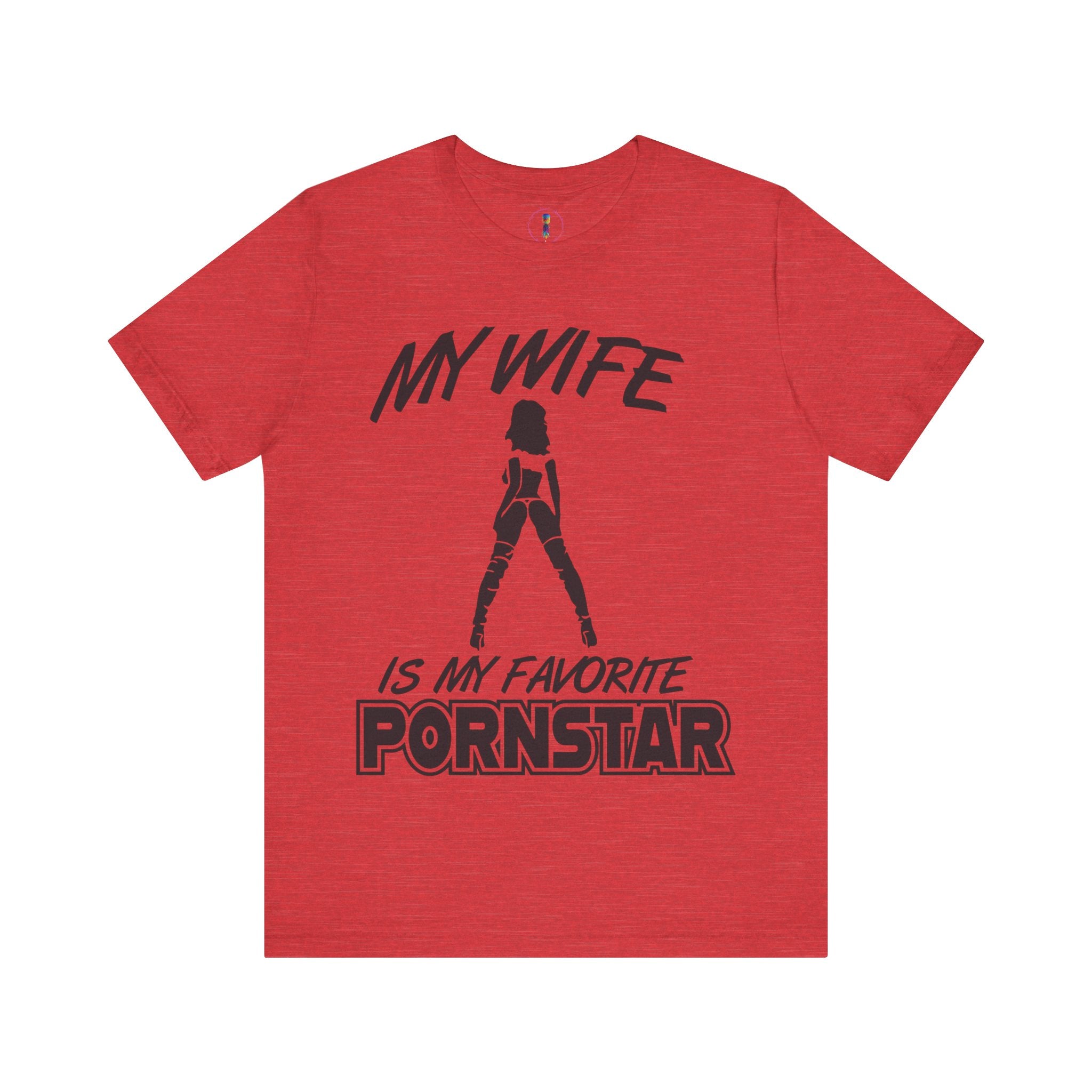 Funny Unisex Jersey Tee - "My Wife is My Favorite Pornstar"