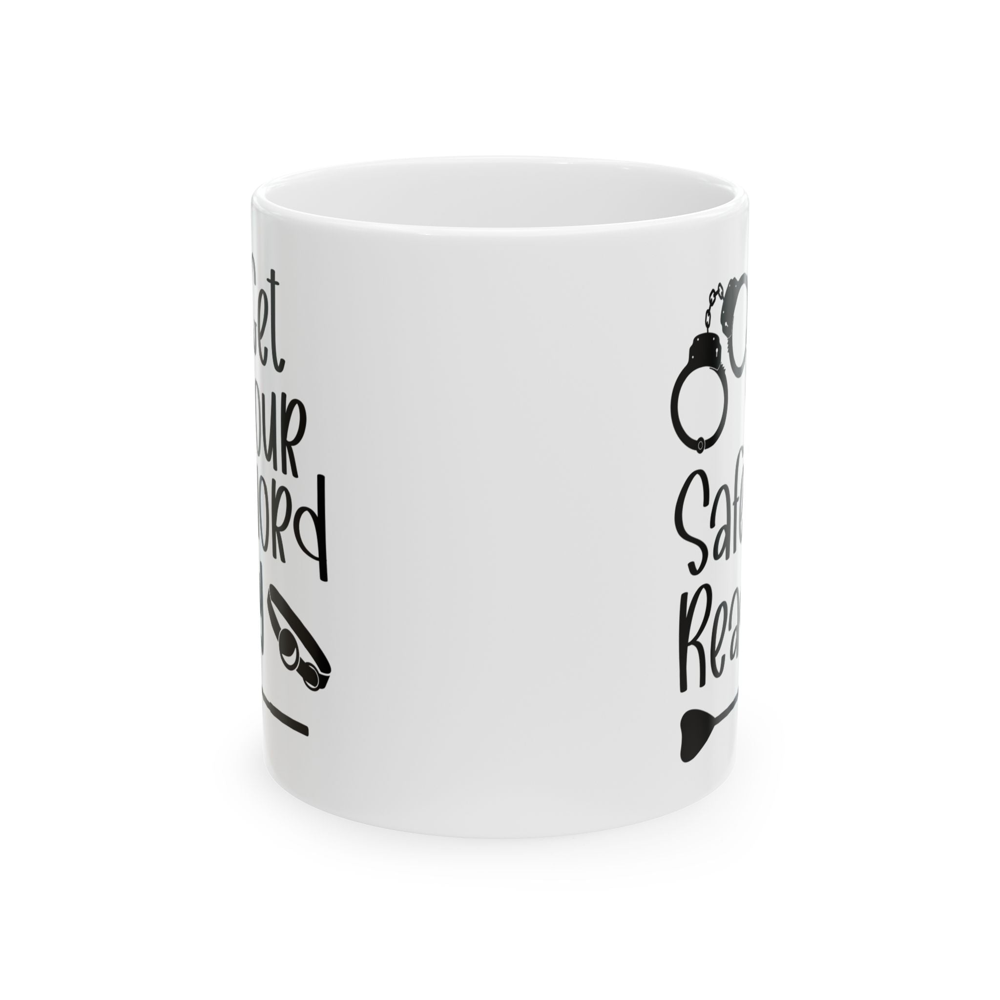 Funny Get Your Safeword Ready Ceramic Mug - 11oz & 15oz