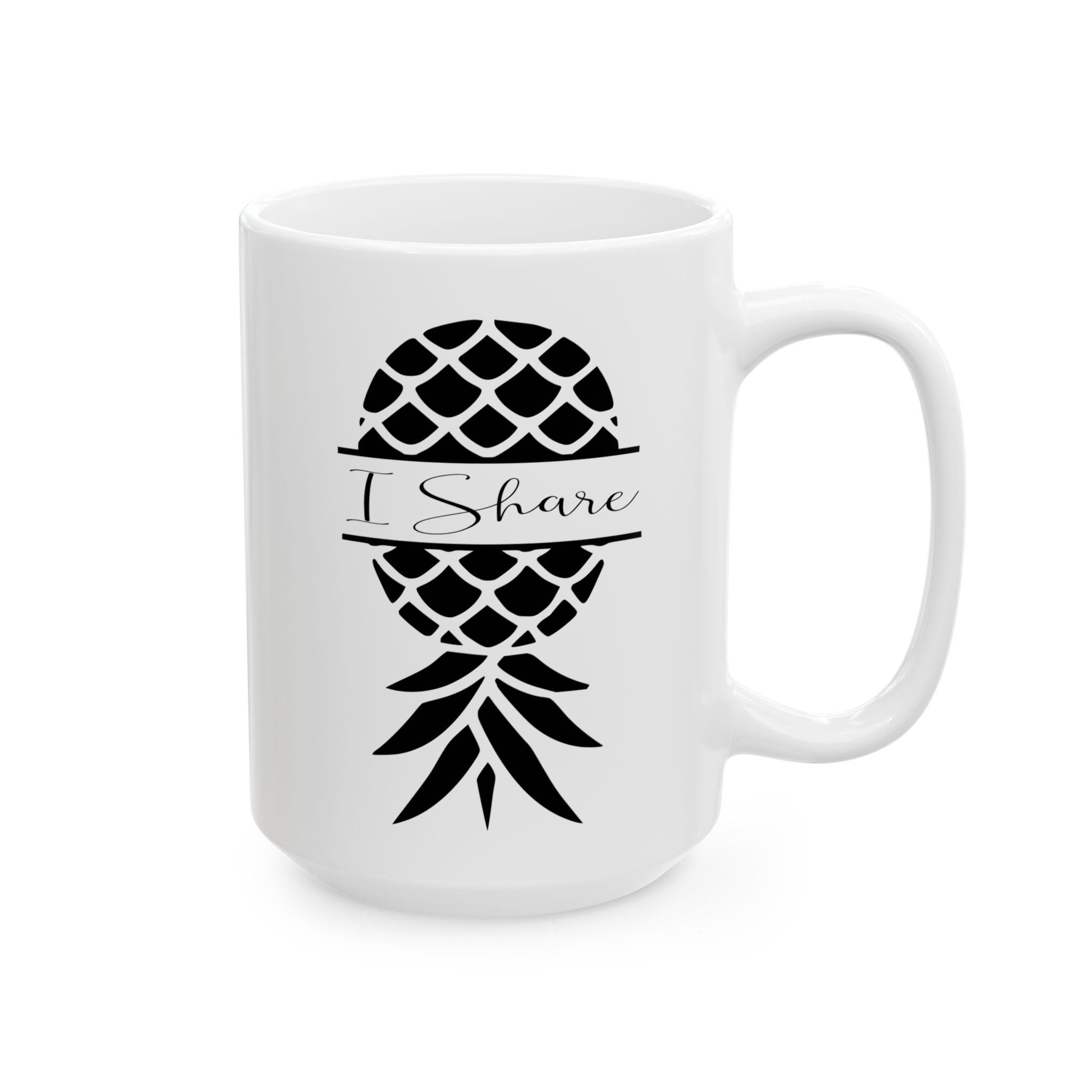 "I Share Upside-Down Pineapple" Ceramic Coffee Mug - 11oz & 15oz - Perfect Gift for Friends & Family