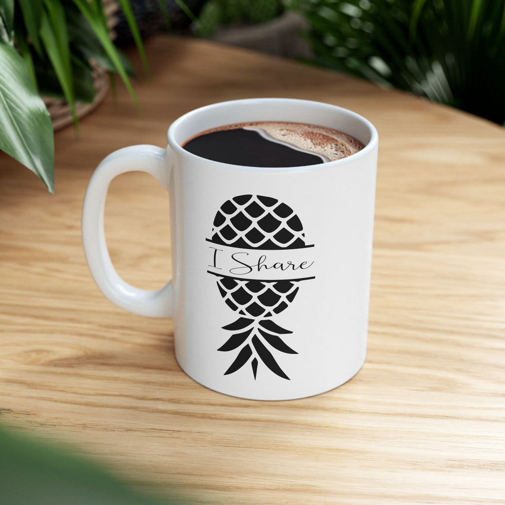 "I Share Upside-Down Pineapple" Ceramic Coffee Mug - 11oz & 15oz - Perfect Gift for Friends & Family