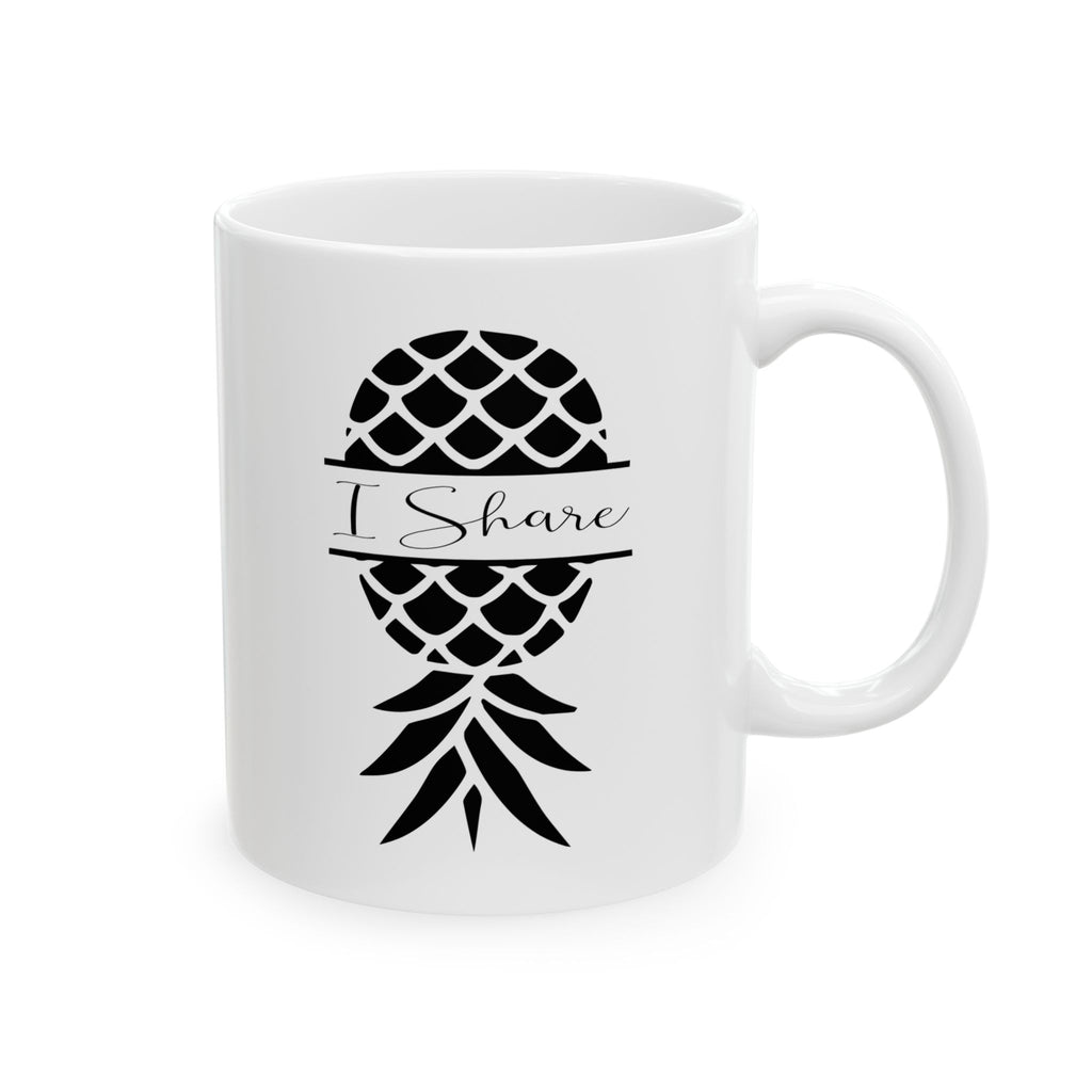 "I Share Upside-Down Pineapple" Ceramic Coffee Mug - 11oz & 15oz - Perfect Gift for Friends & Family