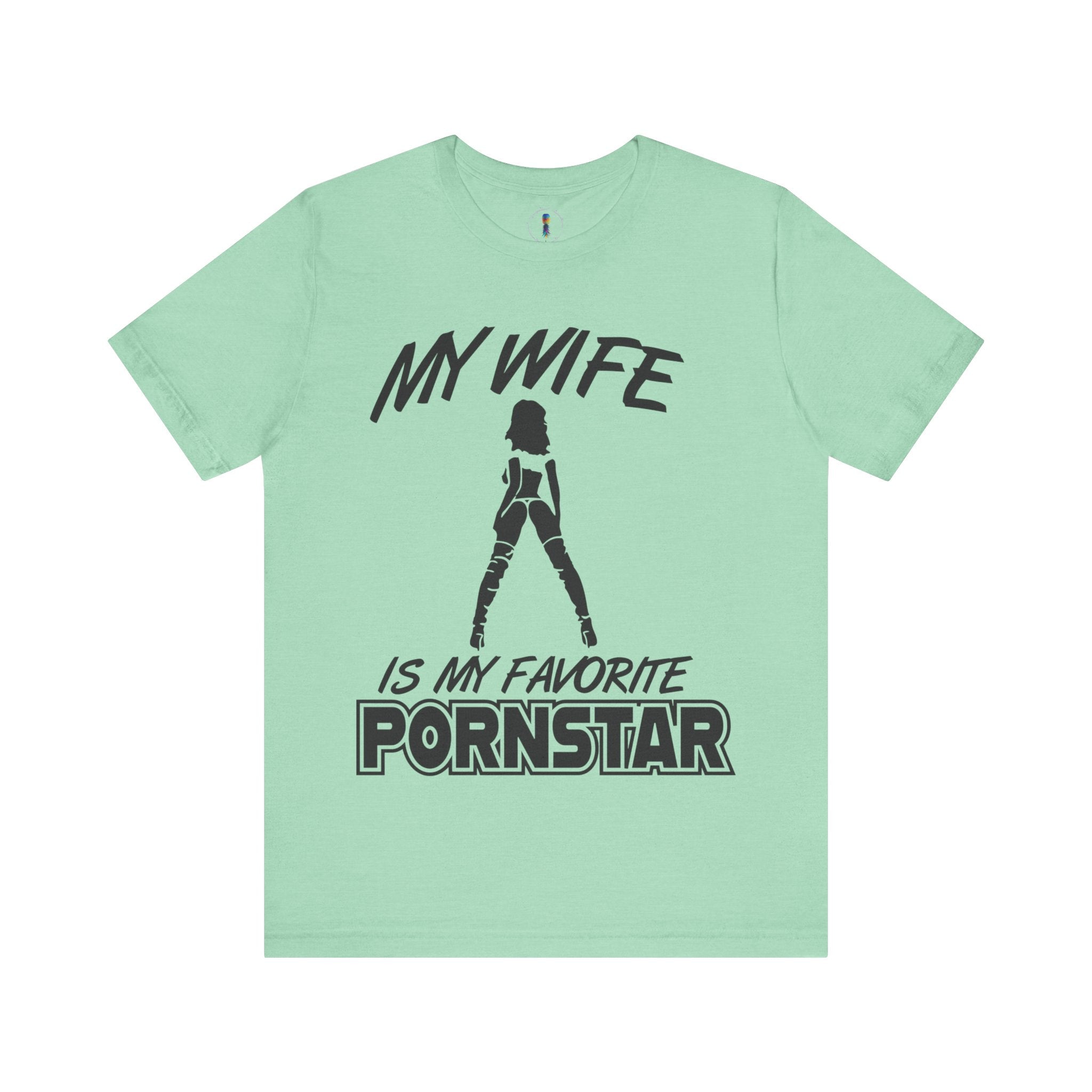Funny Unisex Jersey Tee - "My Wife is My Favorite Pornstar"