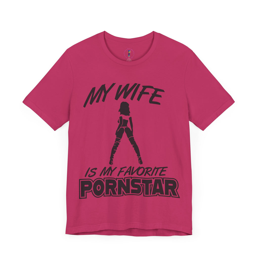 Funny Unisex Jersey Tee - "My Wife is My Favorite Pornstar"
