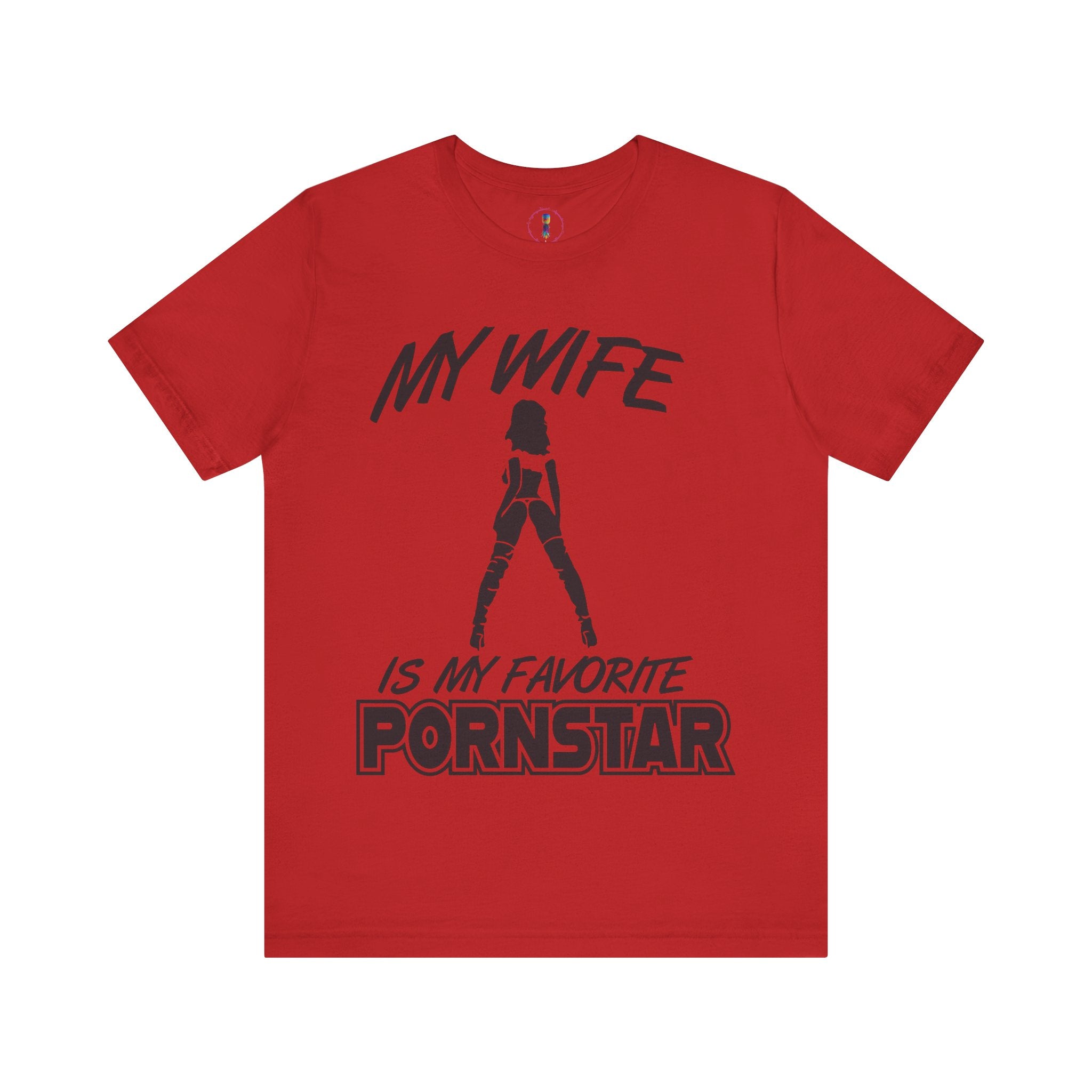 Funny Unisex Jersey Tee - "My Wife is My Favorite Pornstar"