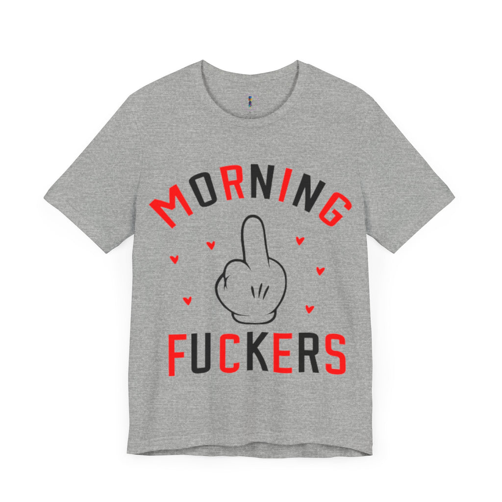 Funny Morning Graphic Tee - Unisex Jersey Short Sleeve Shirt