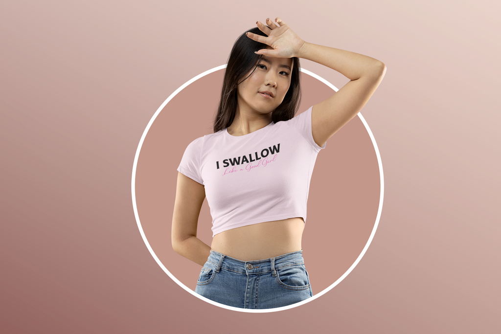 Funny Women's Baby Tee – I Swallow Like a Good Girl