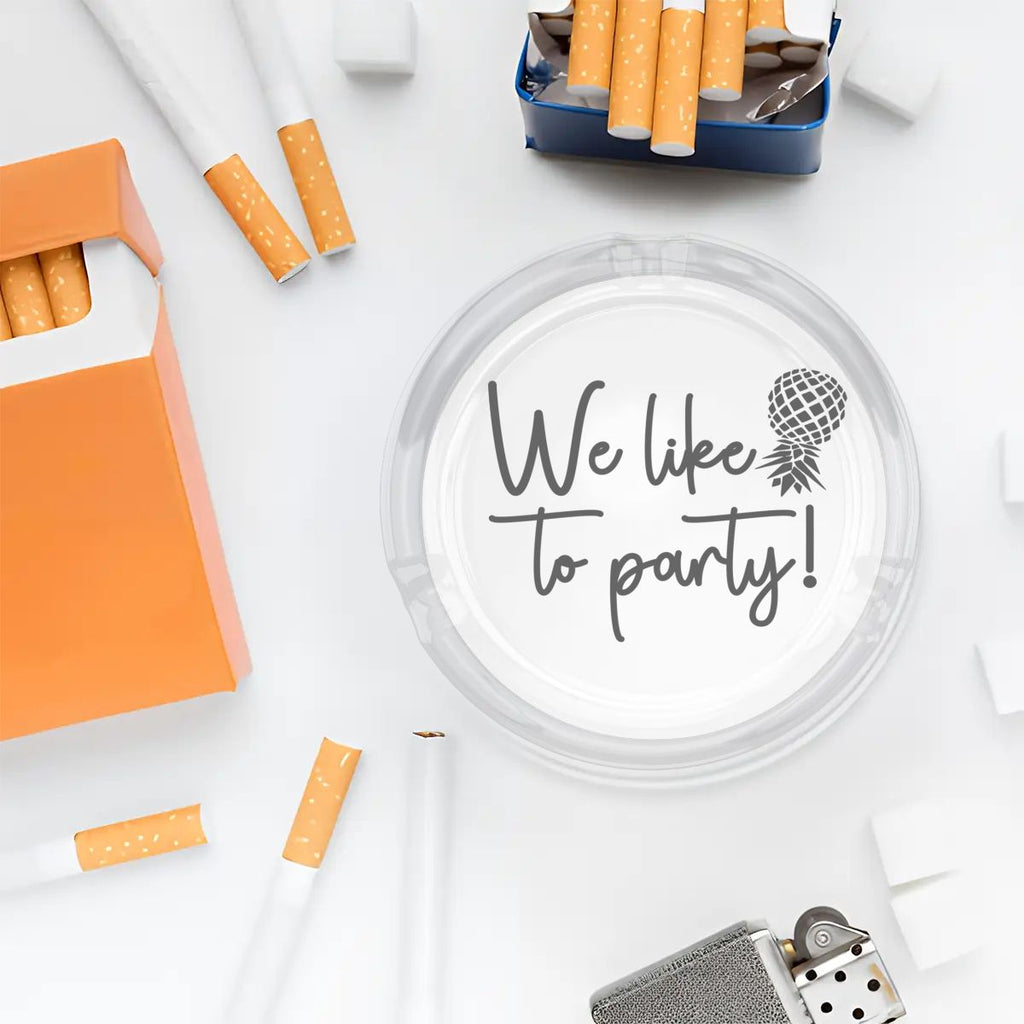 We Like to Party Round Glass Ashtray