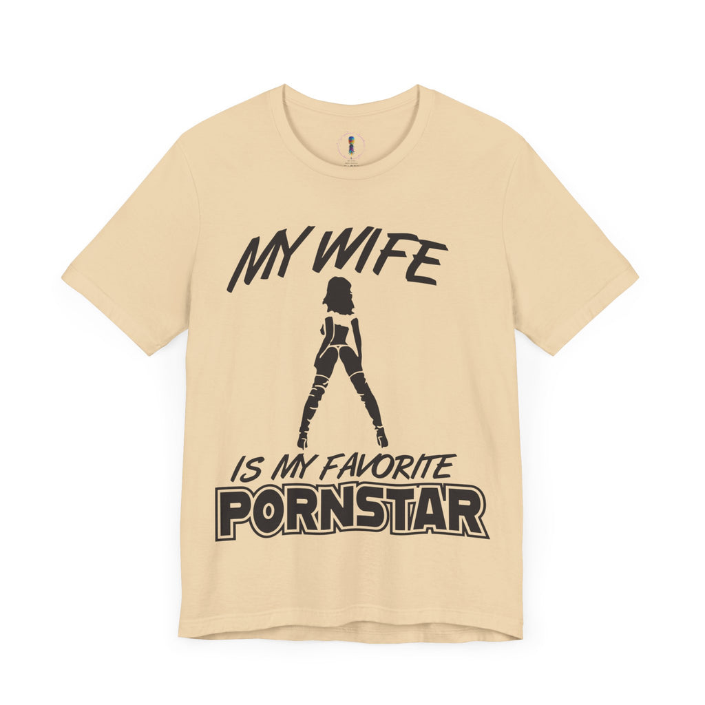 Funny Unisex Jersey Tee - "My Wife is My Favorite Pornstar"