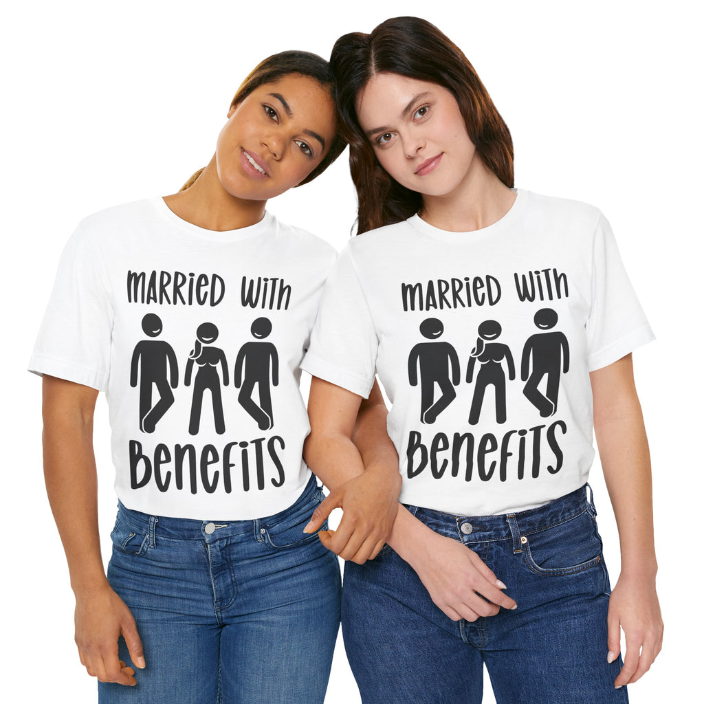 Funny Married with Benefits Unisex Tee - Casual Gift for Newlyweds