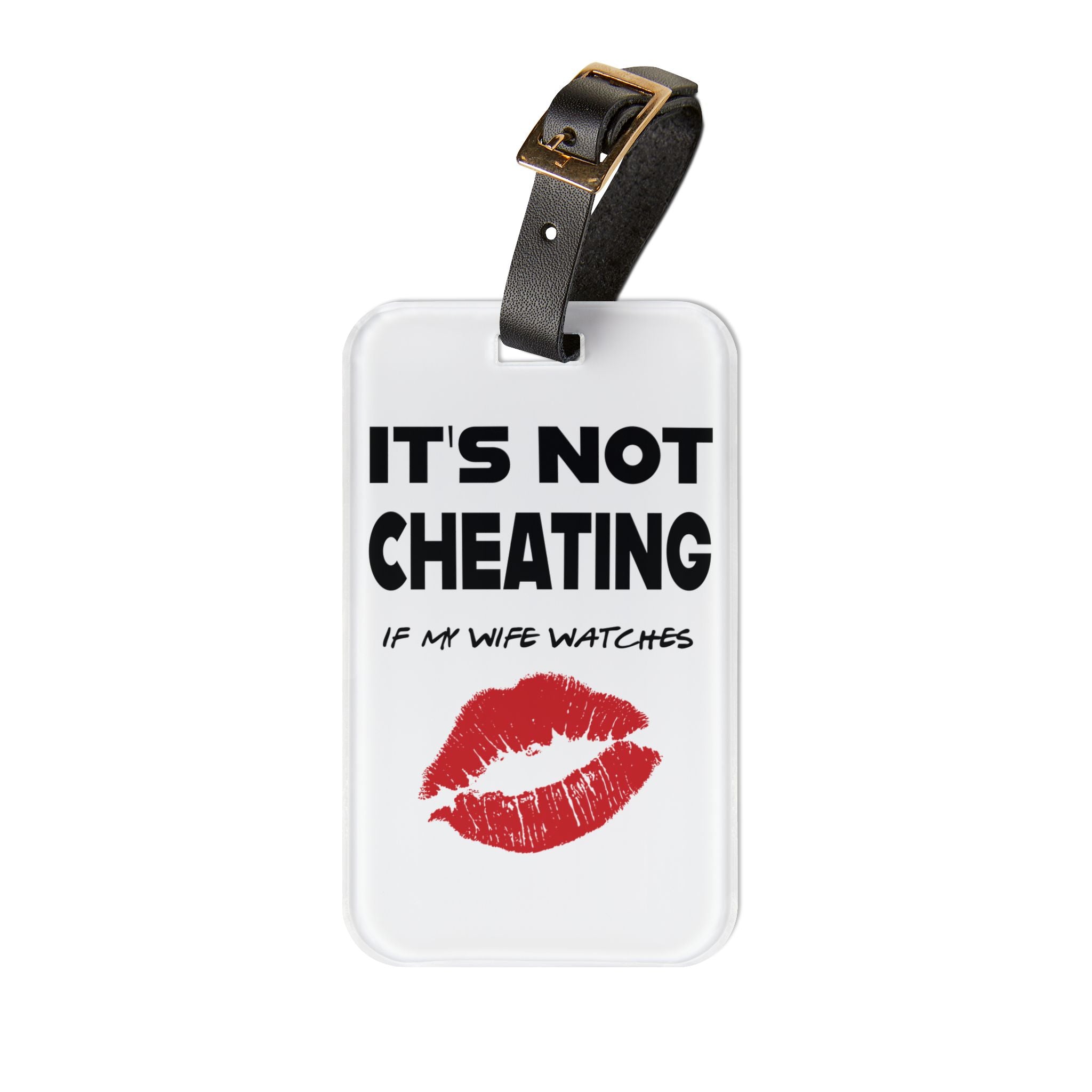 Humorous Luggage Tag - 'It's Not Cheating If My Wife Watches'