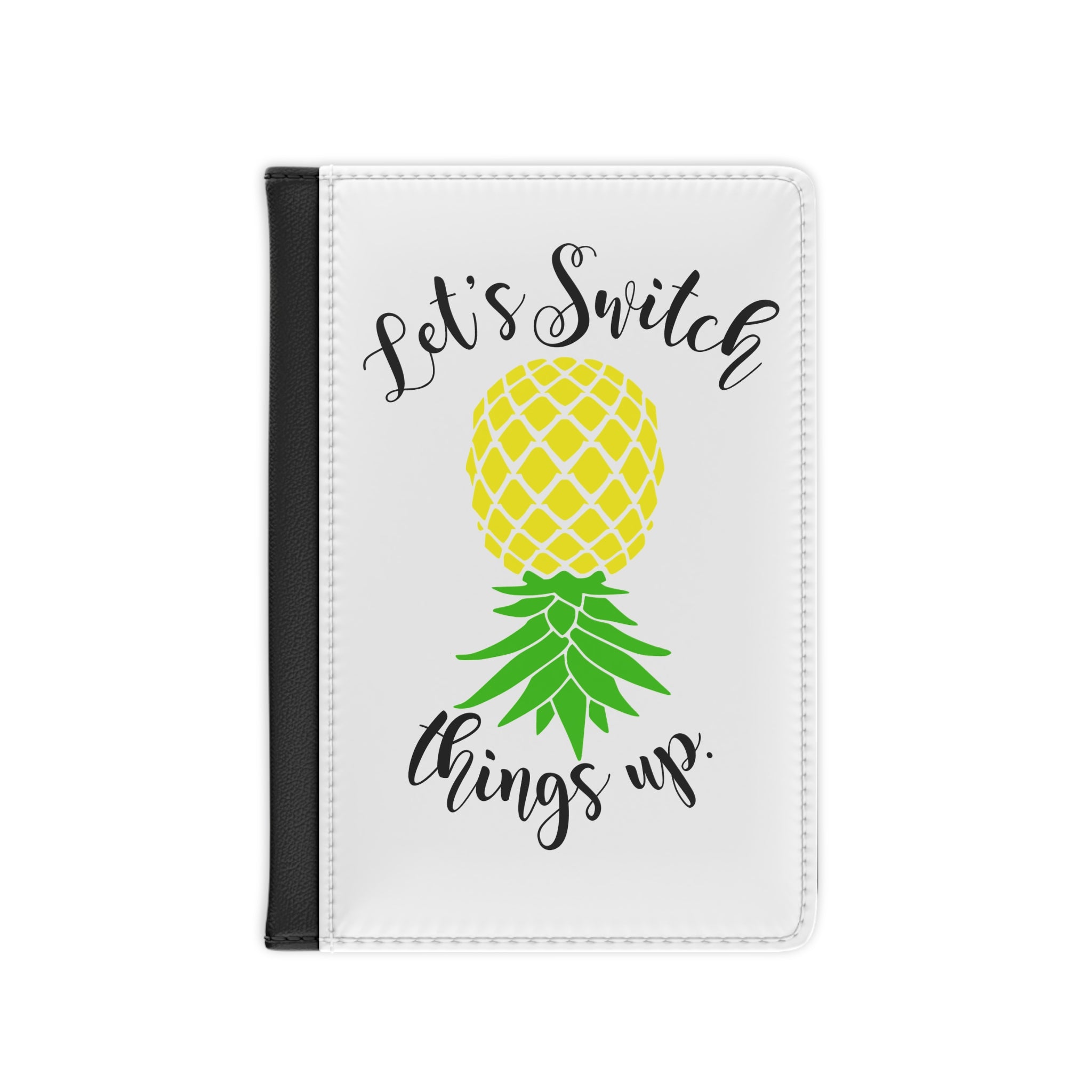 Tropical Pineapple Passport Cover - "Let's Switch Things Up" Design