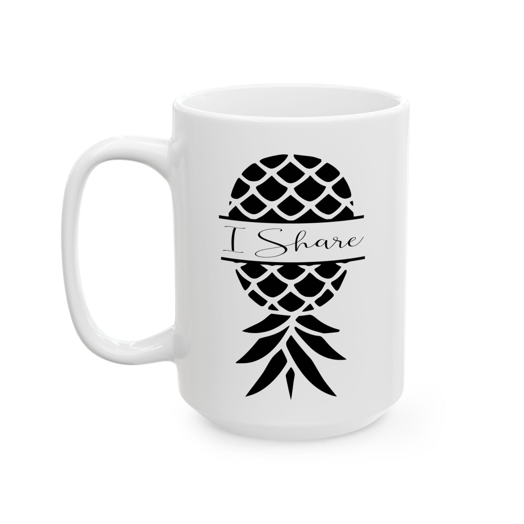 "I Share Upside-Down Pineapple" Ceramic Coffee Mug - 11oz & 15oz - Perfect Gift for Friends & Family