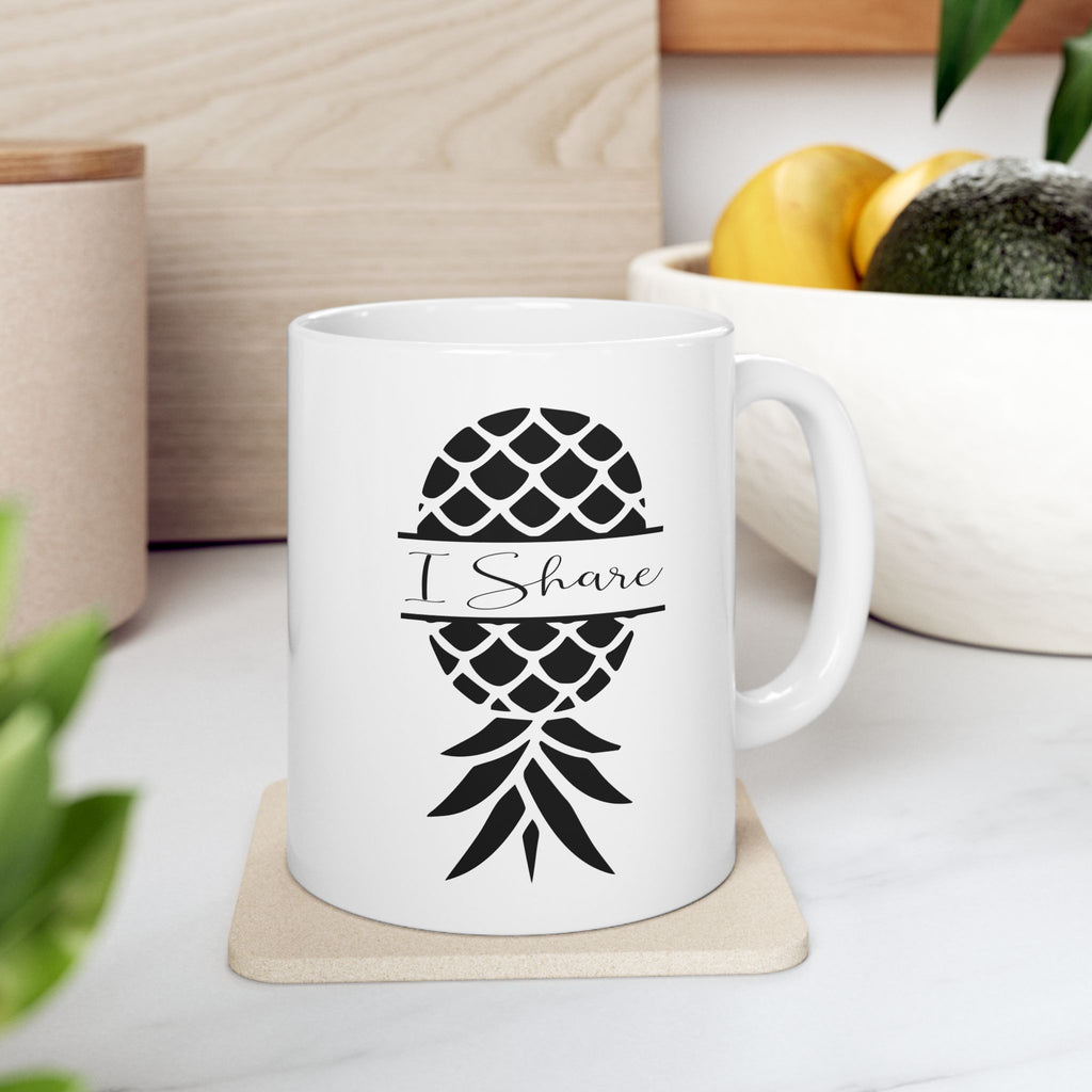 "I Share Upside-Down Pineapple" Ceramic Coffee Mug - 11oz & 15oz - Perfect Gift for Friends & Family