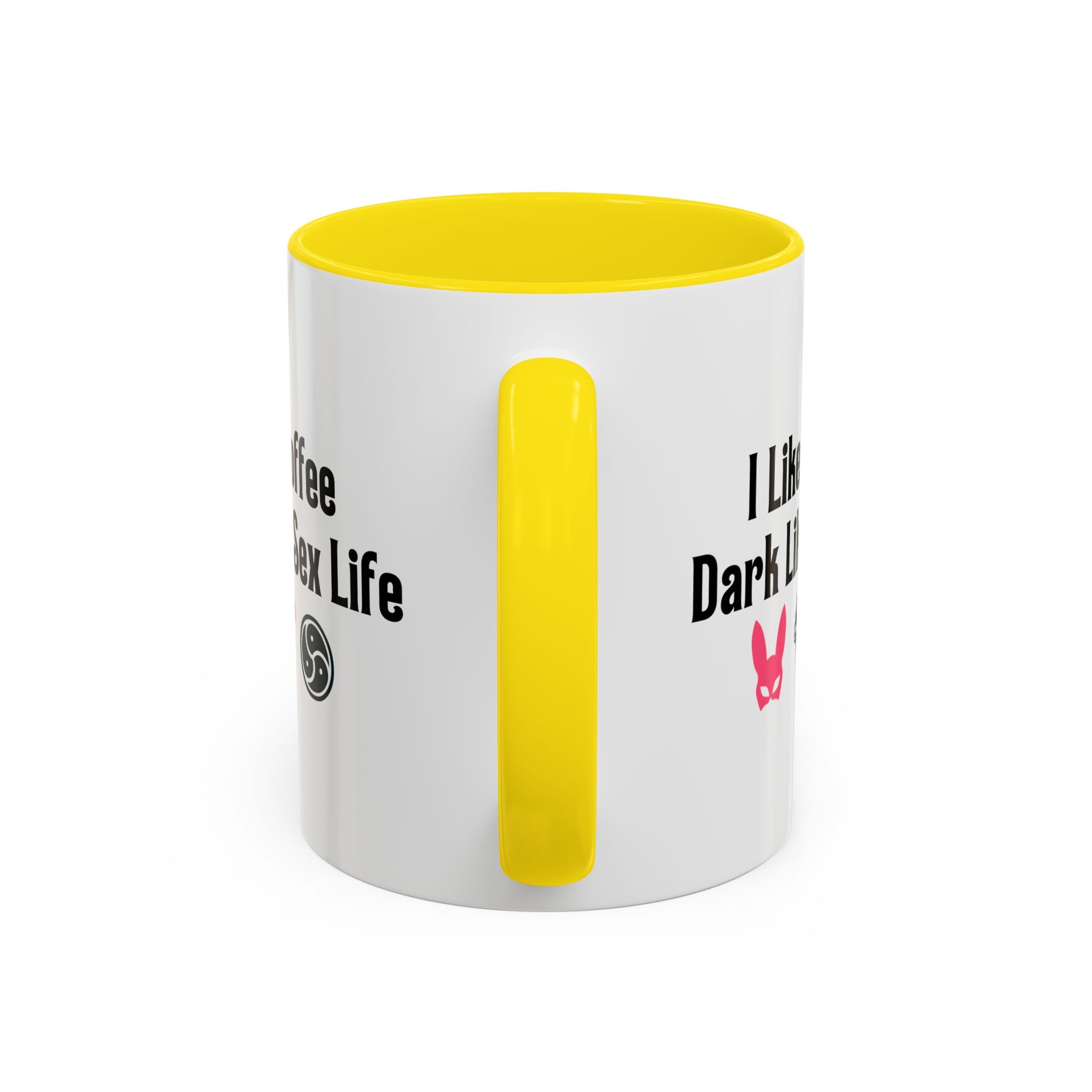 Funny Coffee Mug - "I Like My Coffee Dark Like My Sex Life"