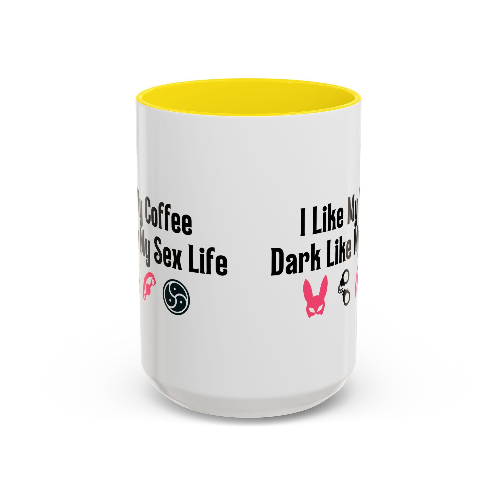 Funny Coffee Mug - "I Like My Coffee Dark Like My Sex Life"