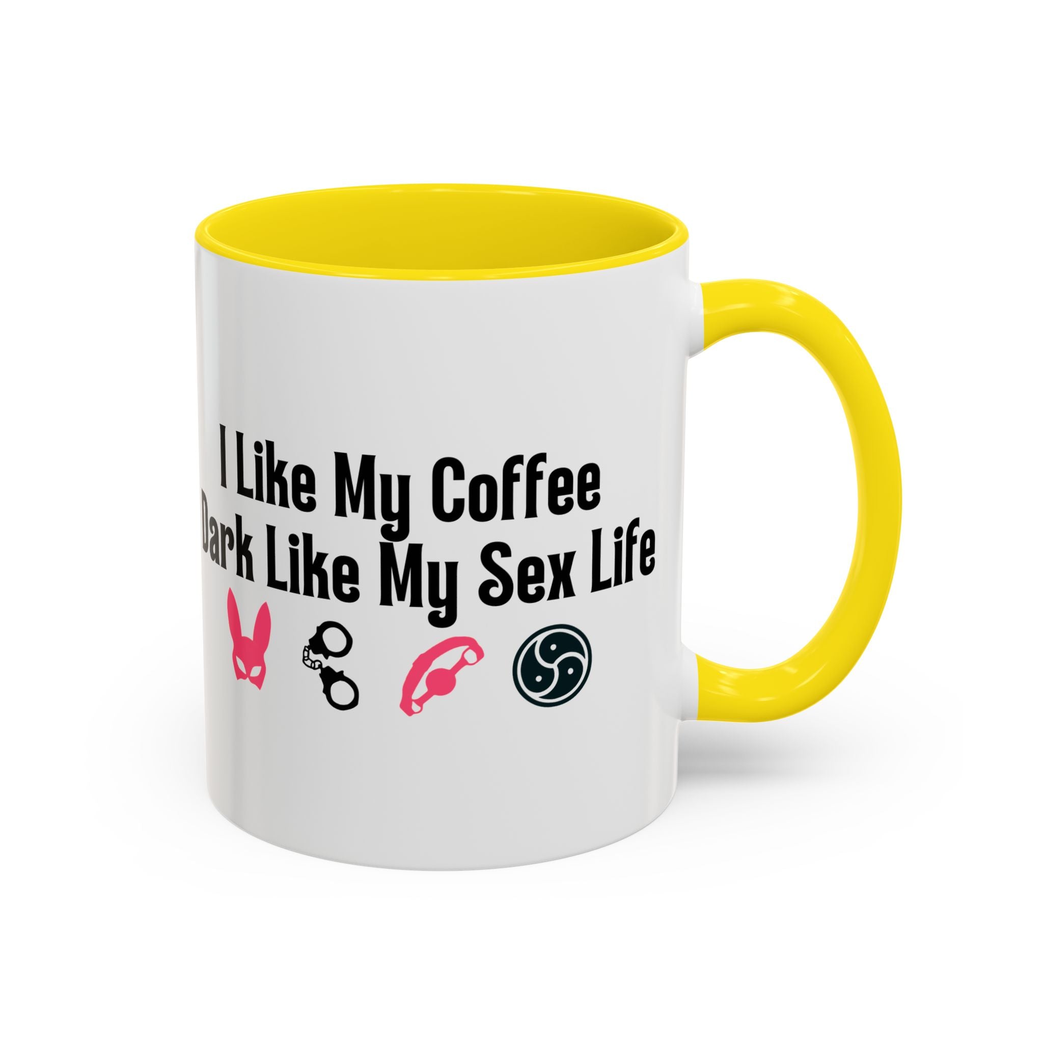 Funny Coffee Mug - "I Like My Coffee Dark Like My Sex Life"