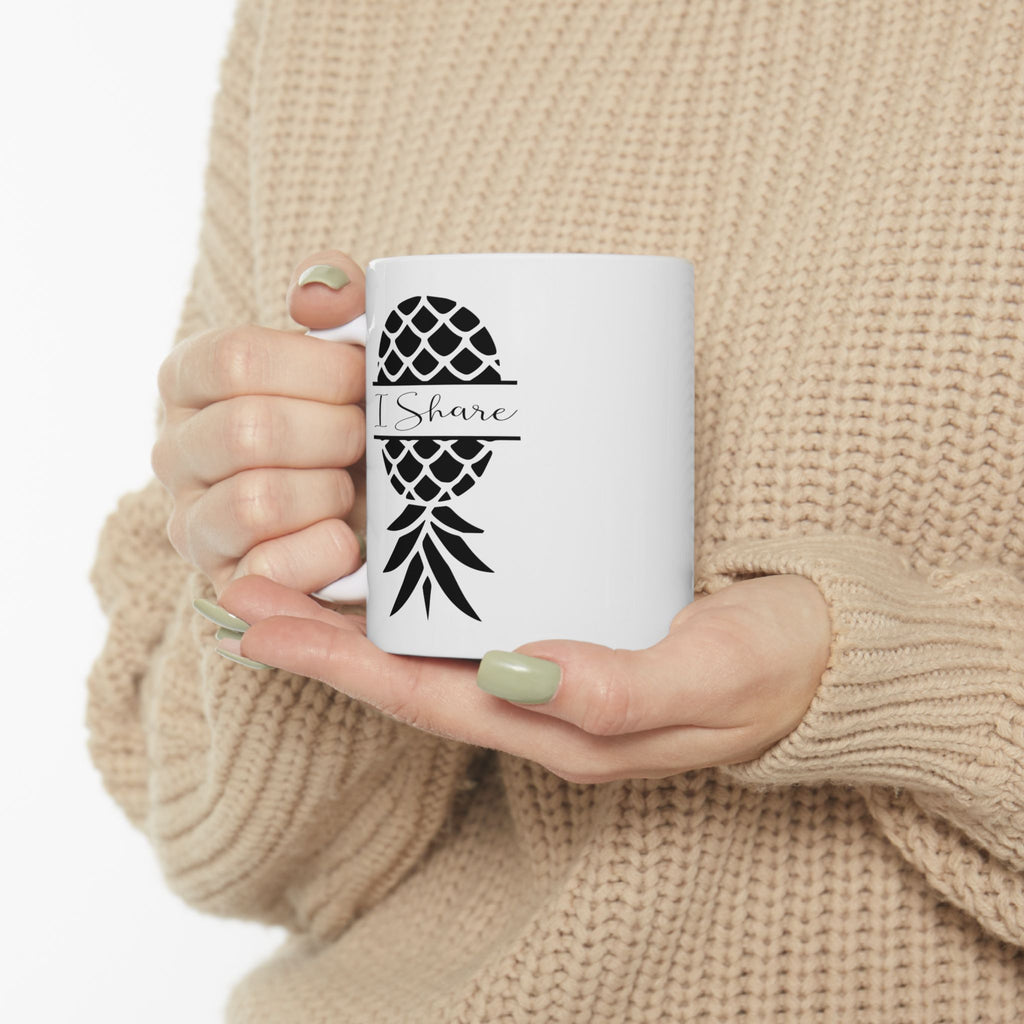 "I Share Upside-Down Pineapple" Ceramic Coffee Mug - 11oz & 15oz - Perfect Gift for Friends & Family