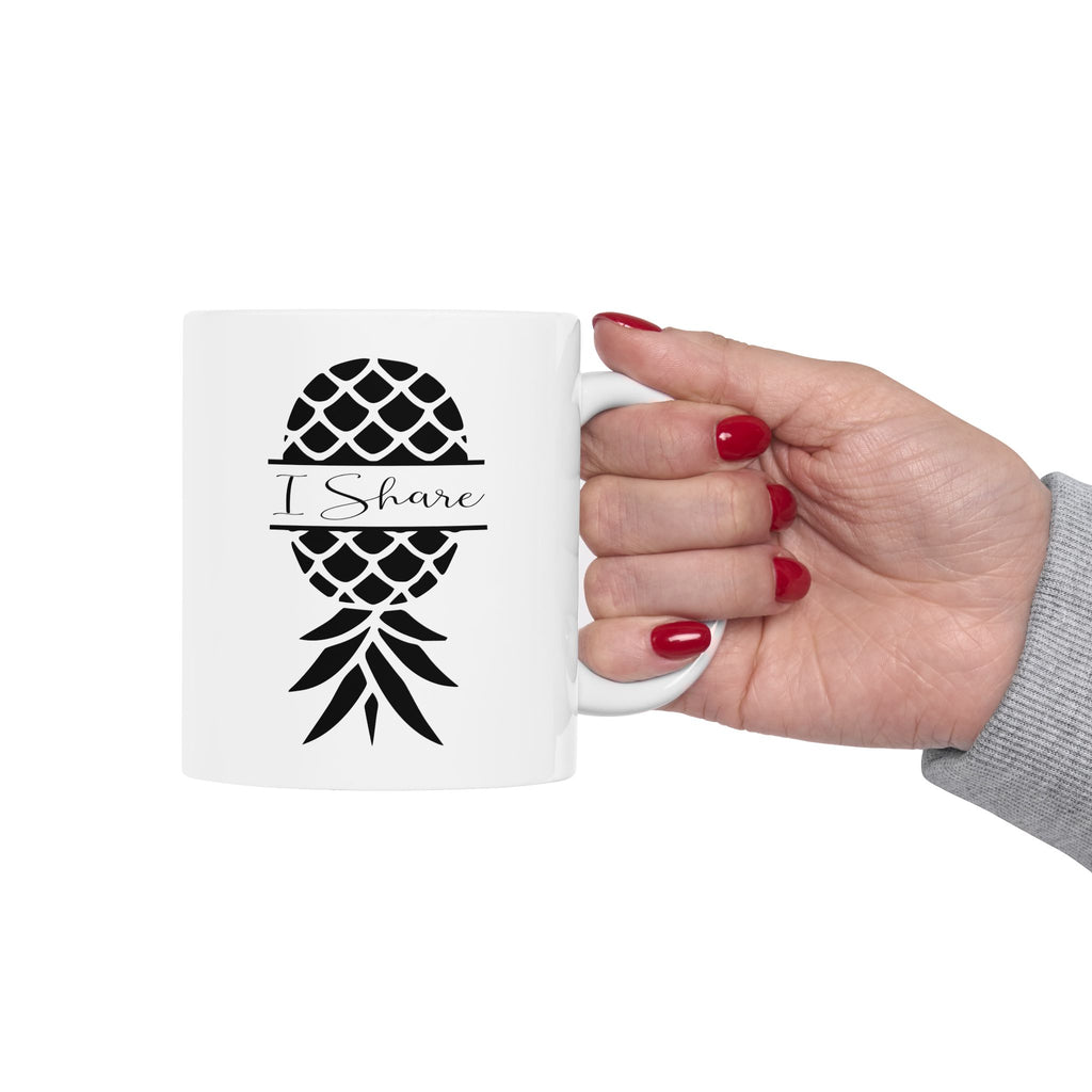 "I Share Upside-Down Pineapple" Ceramic Coffee Mug - 11oz & 15oz - Perfect Gift for Friends & Family