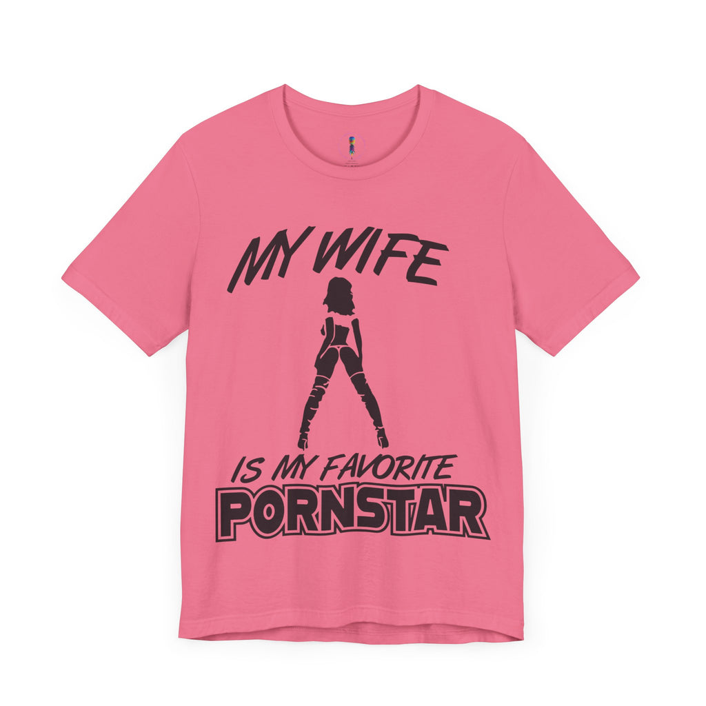 Funny Unisex Jersey Tee - "My Wife is My Favorite Pornstar"