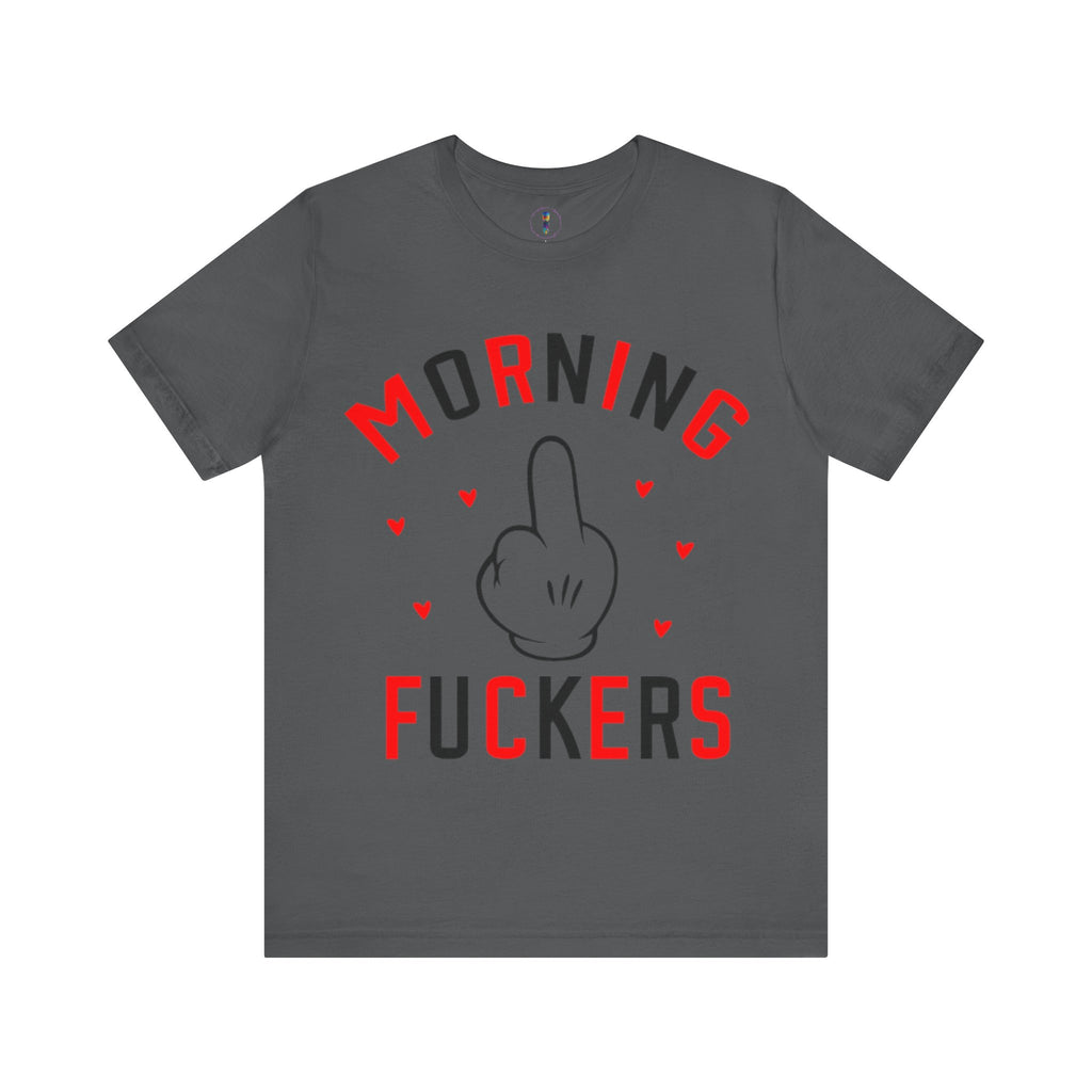 Funny Morning Graphic Tee - Unisex Jersey Short Sleeve Shirt