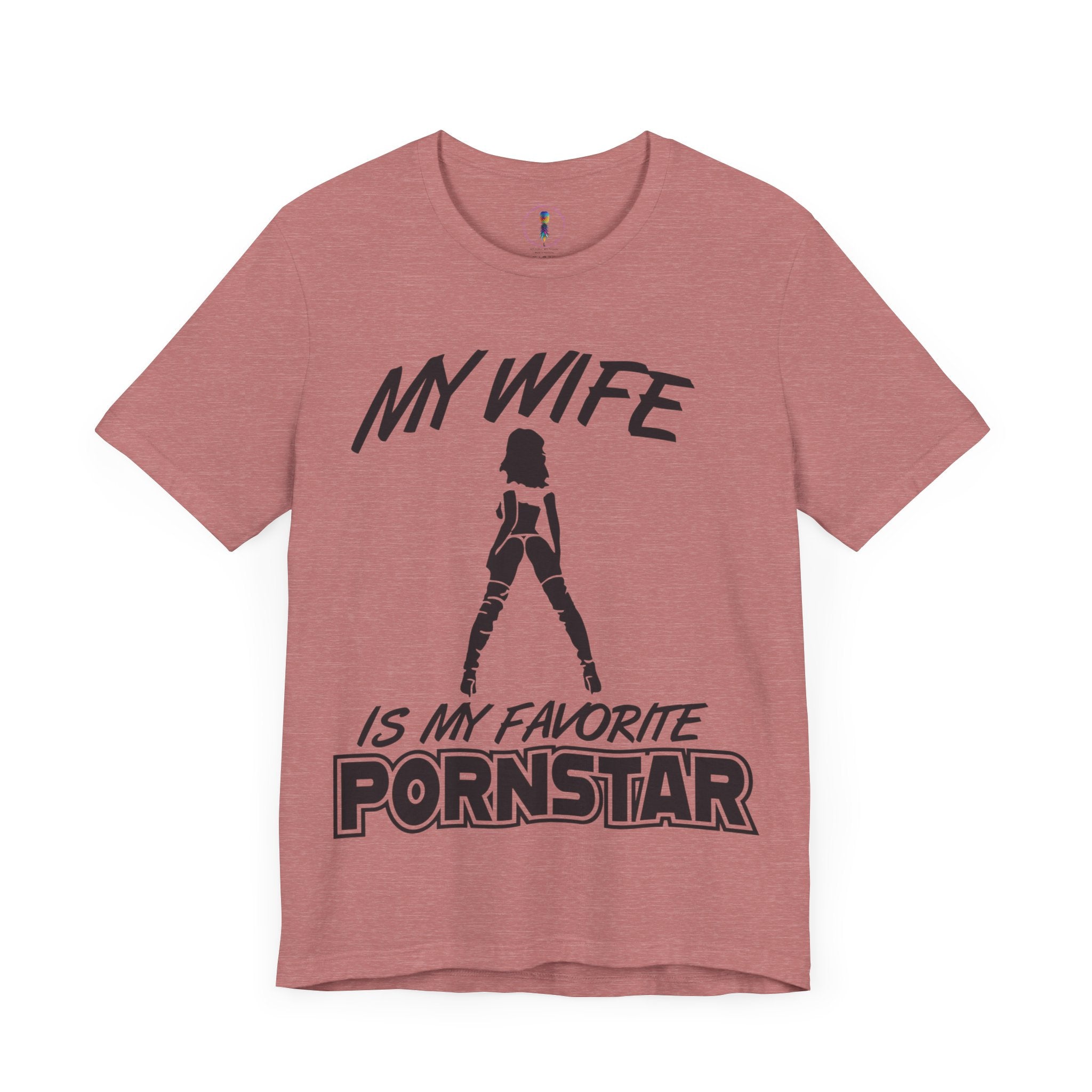 Funny Unisex Jersey Tee - "My Wife is My Favorite Pornstar"