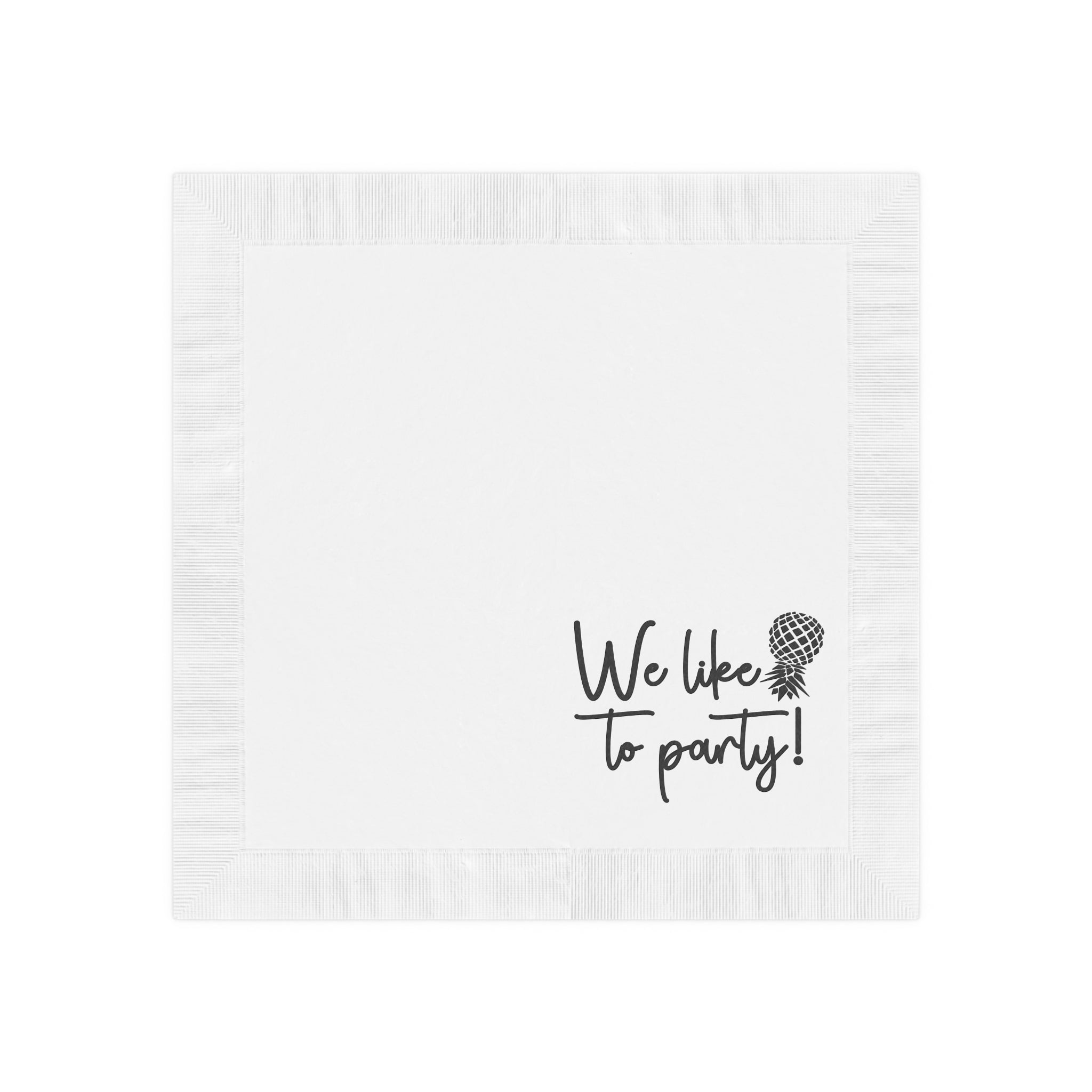 We Like To Party Disposable Napkins - Fun White Party Napkins for Celebrations